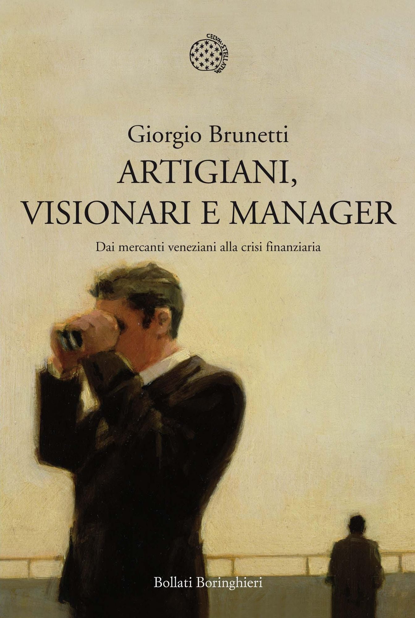 Artigiani, visionari e manager: Dai mercanti veneziani alla crisi finanziaria