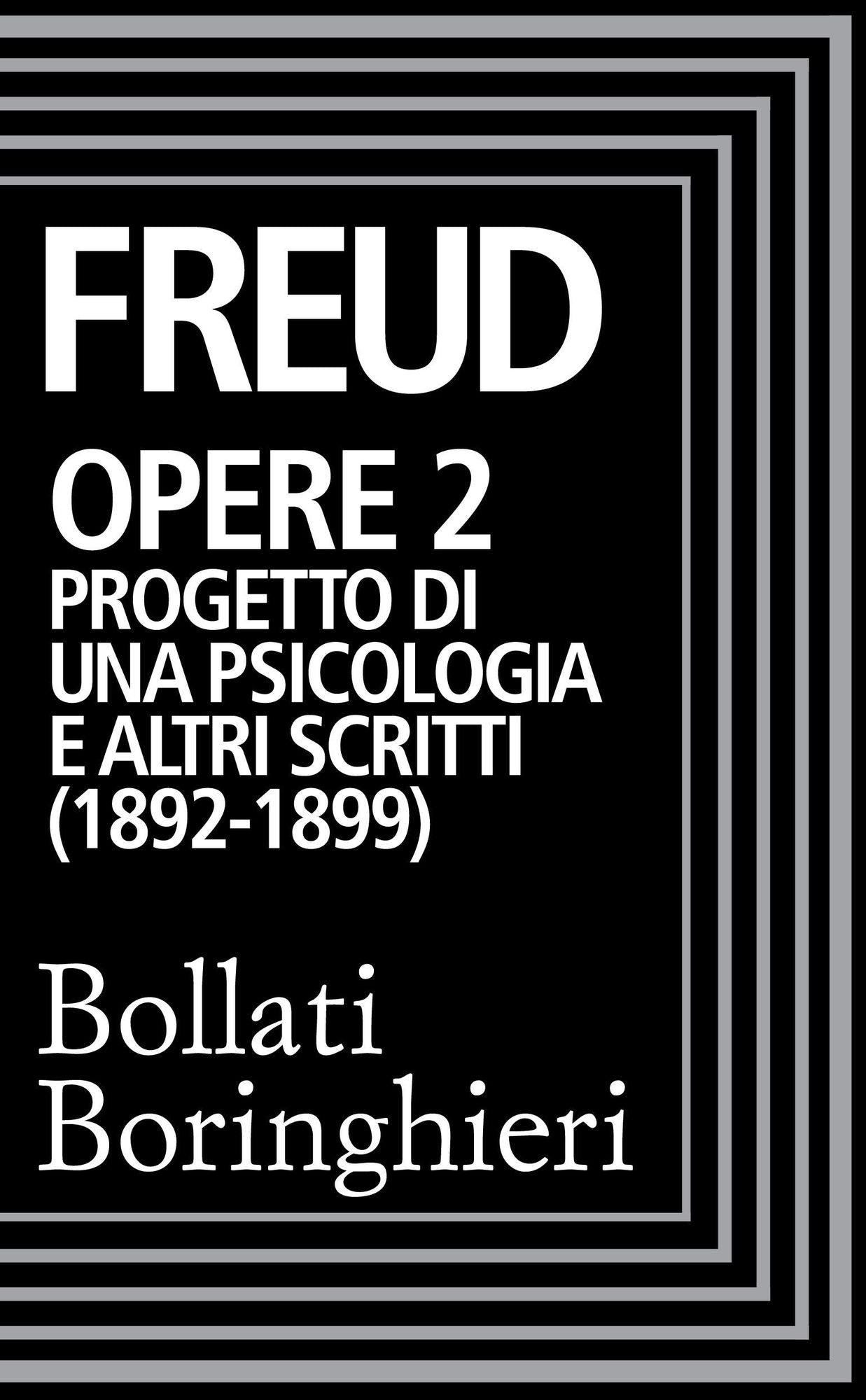 Opere vol. 2 1892-1899: Progetto di una psicologia e altri scritti