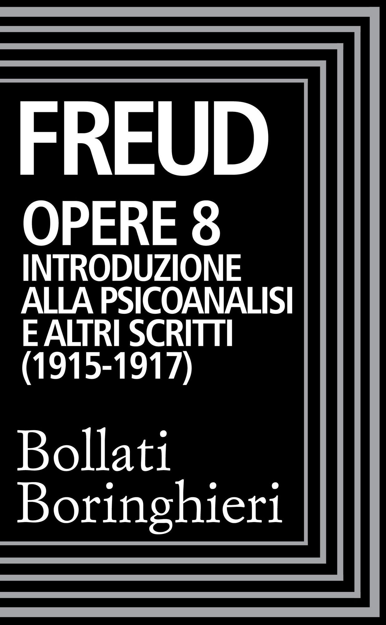 Opere vol. 8 1915-1917: Introduzione alla psicoanalisi e altri scritti