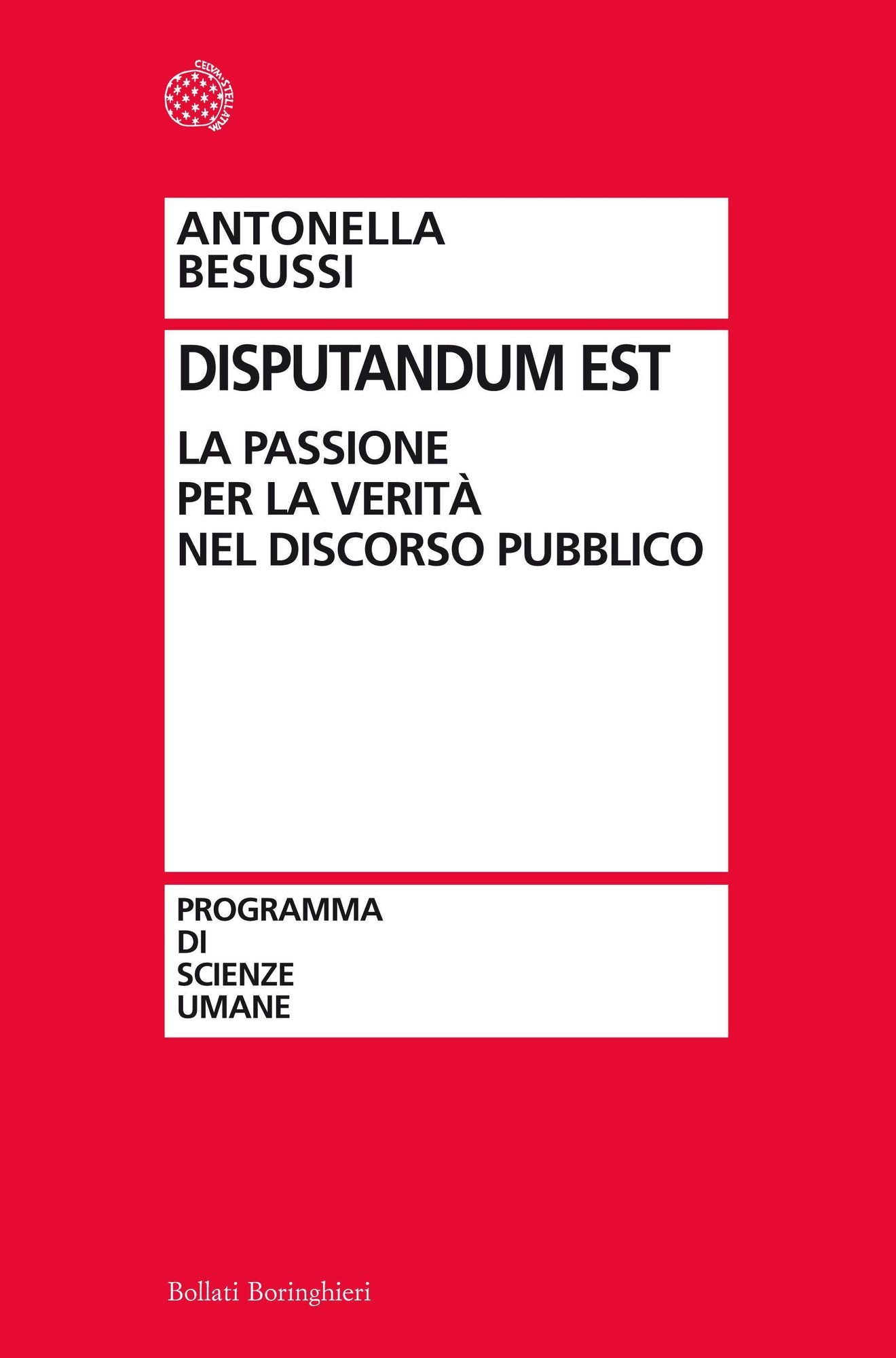 Disputandum est: La passione per la verità nel discorso pubblico