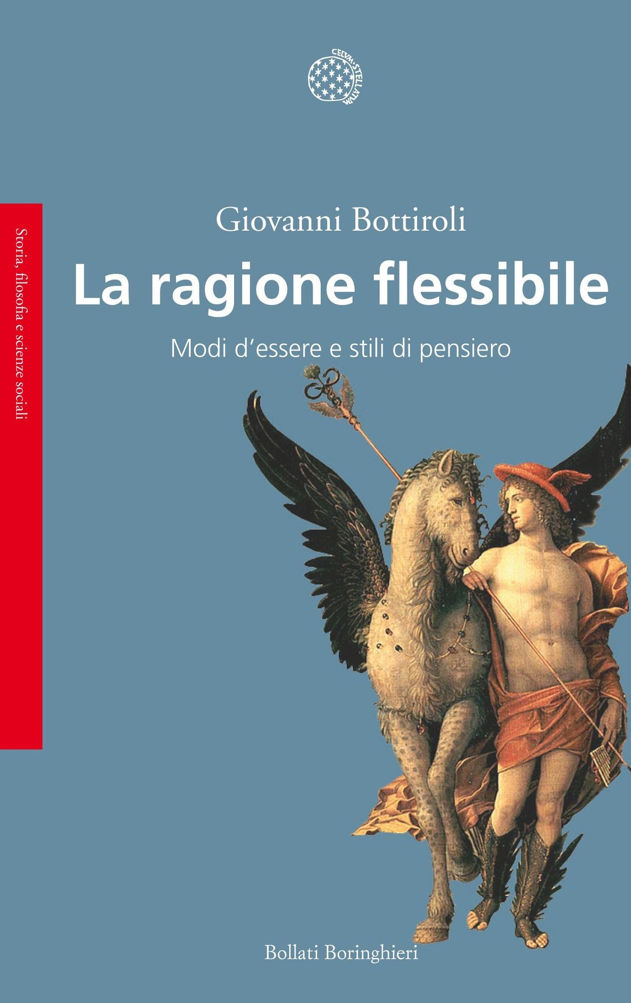 La ragione flessibile: Modi d'essere e stili di pensiero