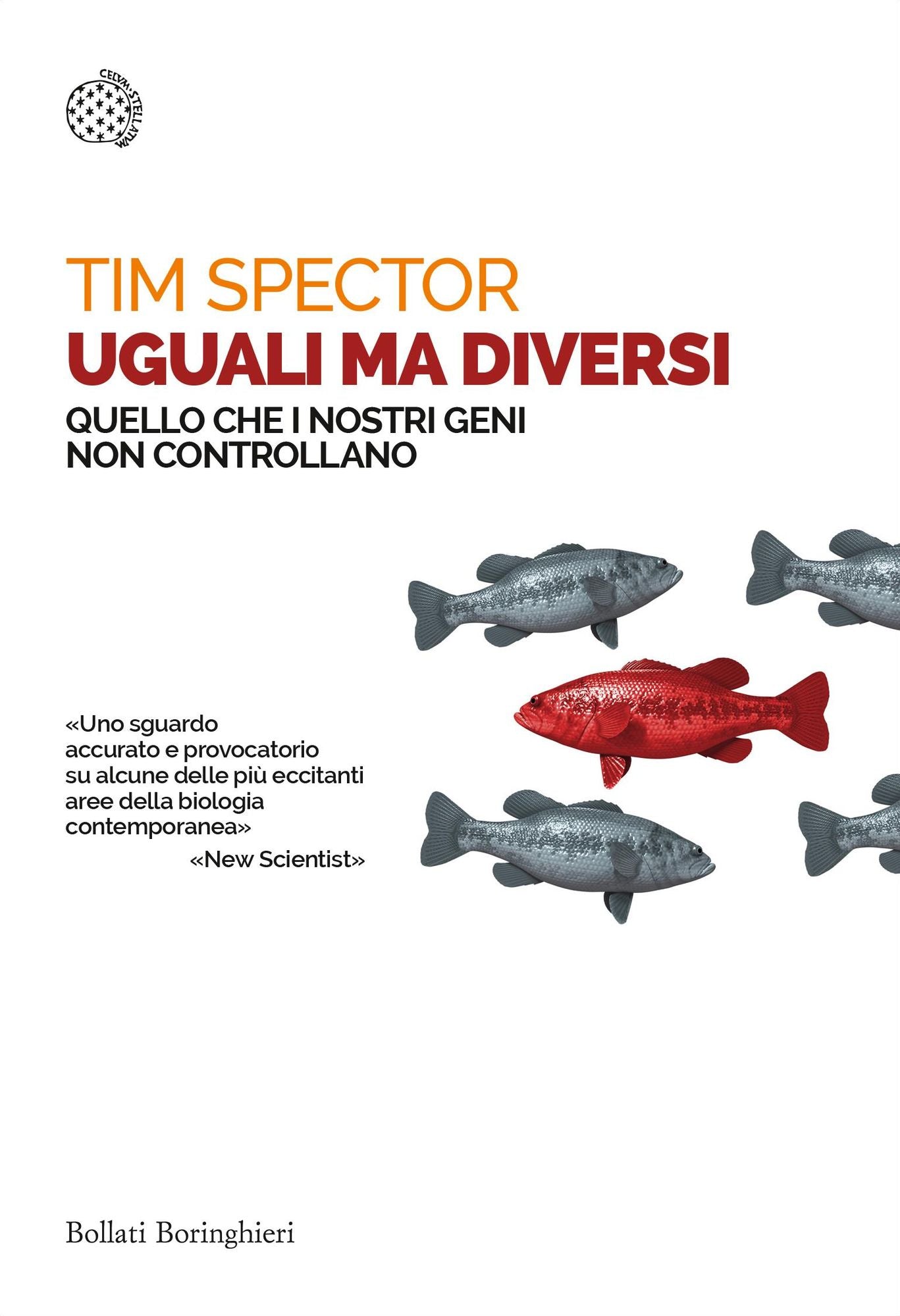 Uguali ma diversi: Quello che i nostri geni non controllano