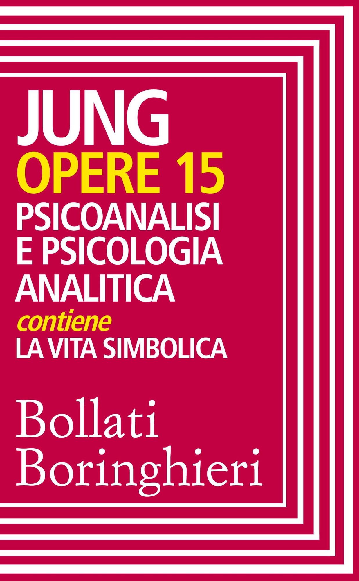 Opere vol. 15: Psicoanalisi e psicologia analitica