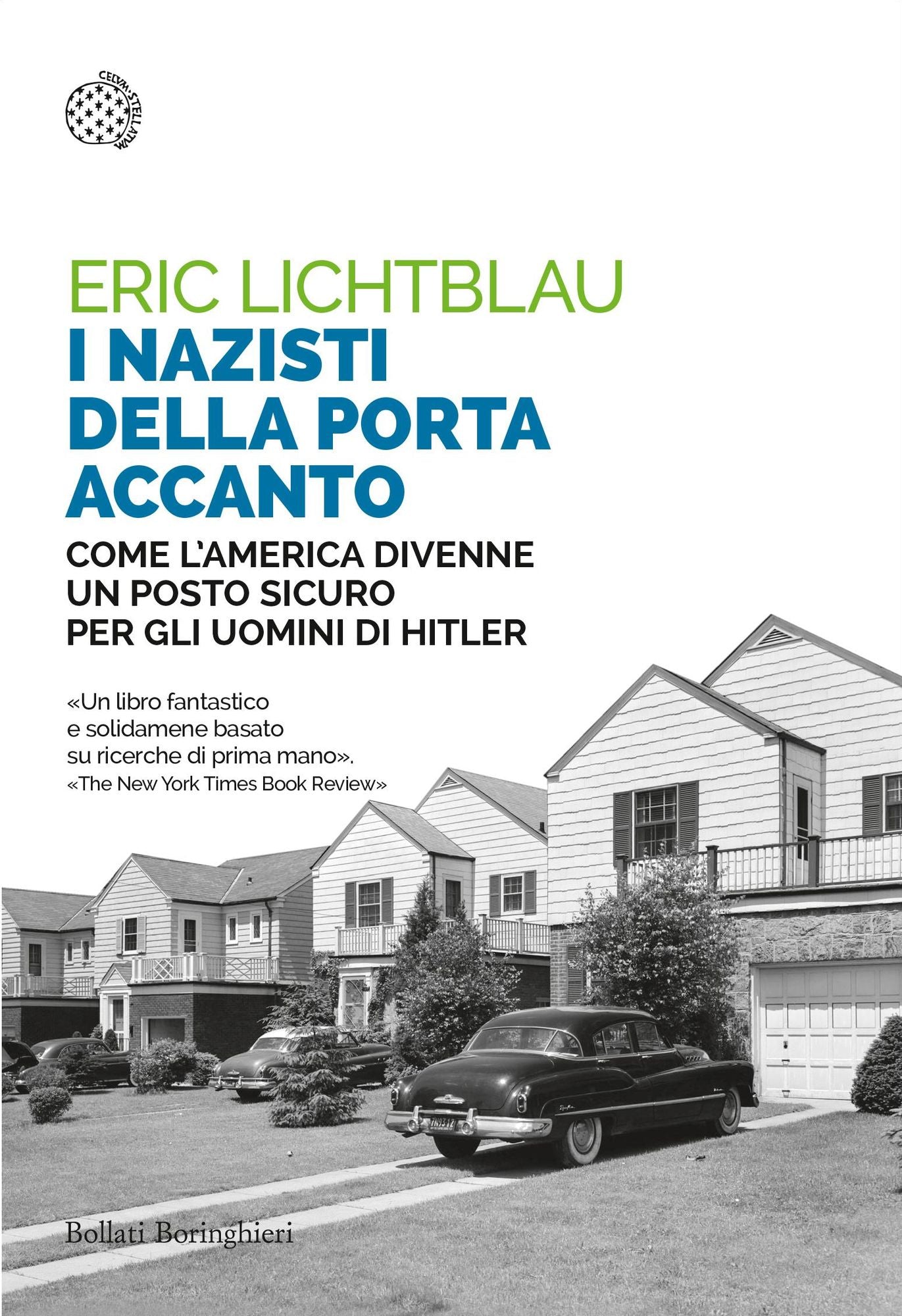I nazisti della porta accanto: Come l'America divenne un porto sicuro per gli uomini di Hitler