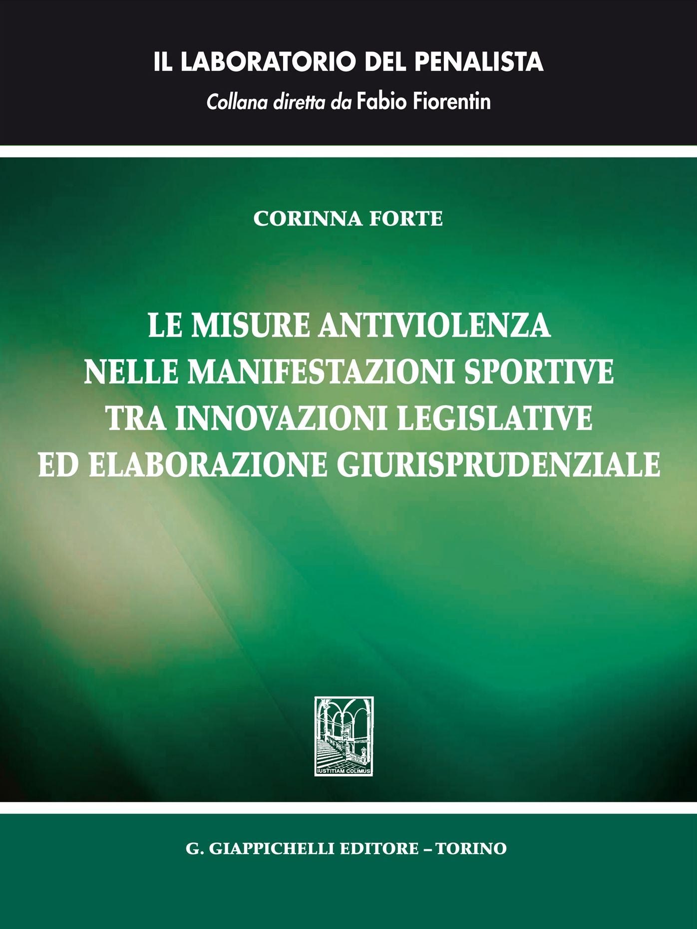 Le misure antiviolenza nelle manifestazioni sportive tra innovazioni legislative ed elaborazione giurisprudenziale