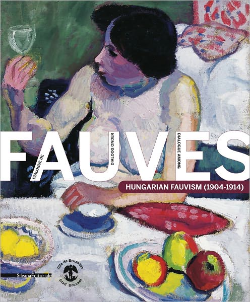 Dialogue Among Fauves: Hungarian Fauvism 1904-1914