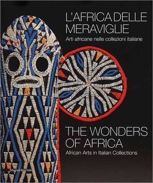 The Wonders of Africa: African Arts in Italian Collections