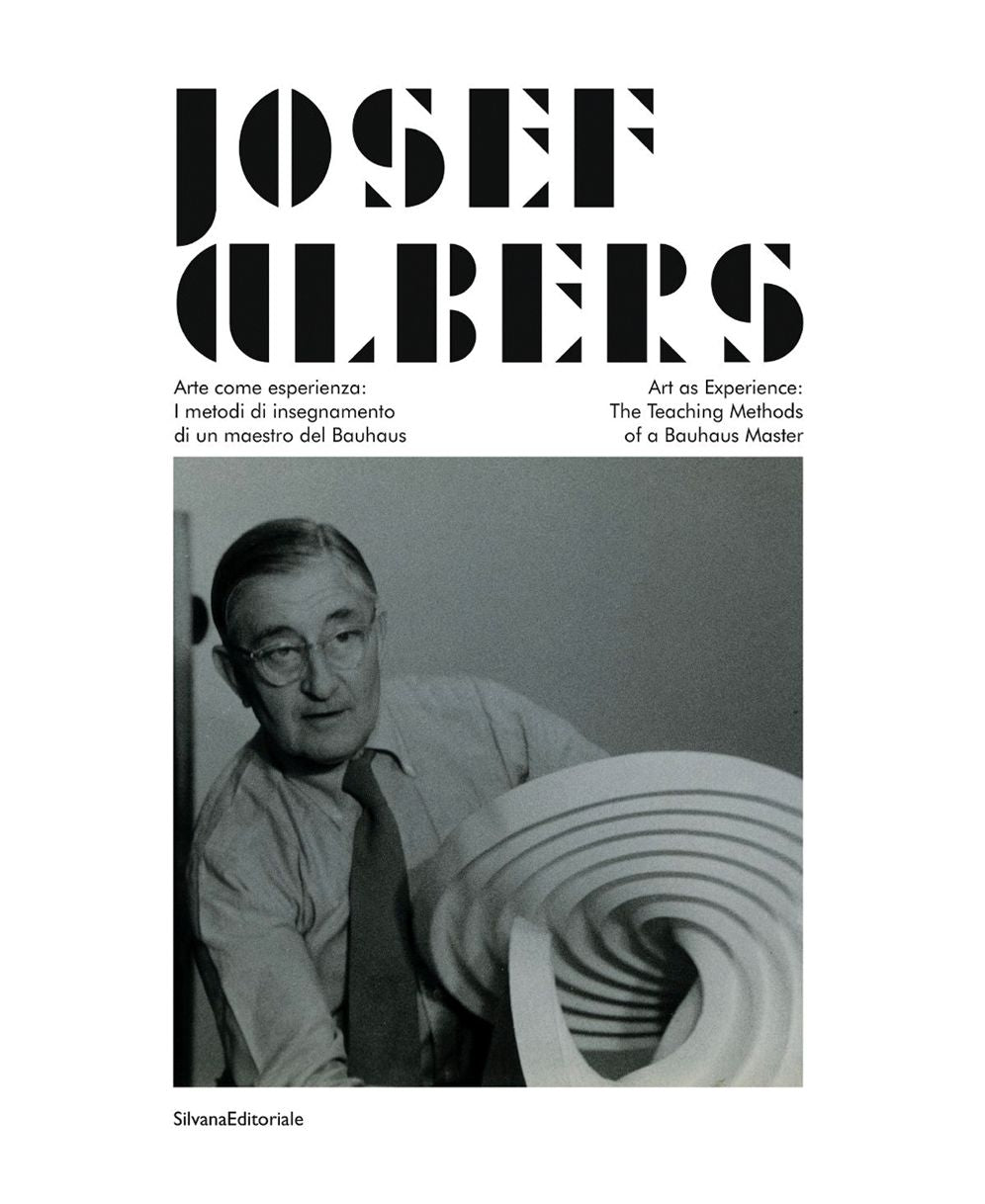 Josef Albers: Art as Experience: The Teaching Method of a Bauhaus Master