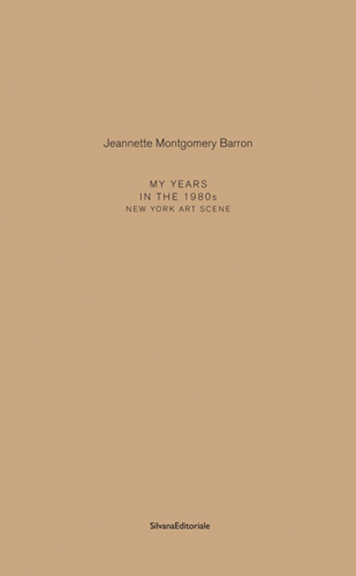 Jeannette Montgomery Barron: My Years in the 1980s: New York Art Scene