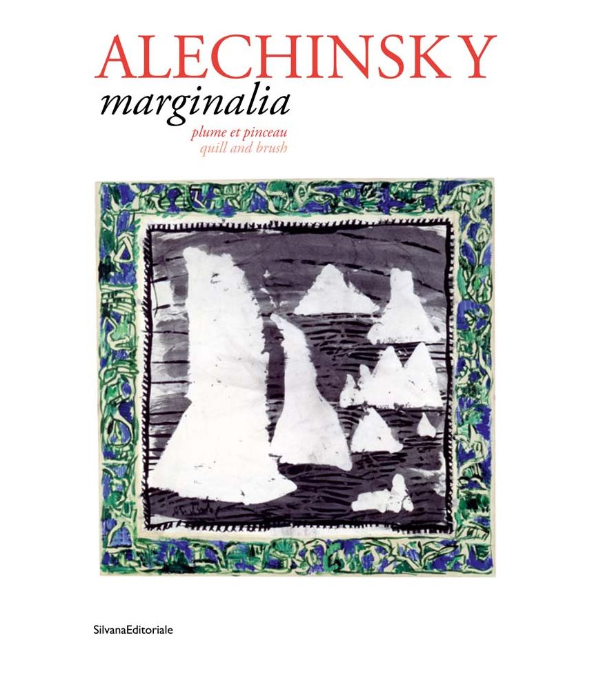 Pierre Alechinsky: Marginalia: Quill and Brush