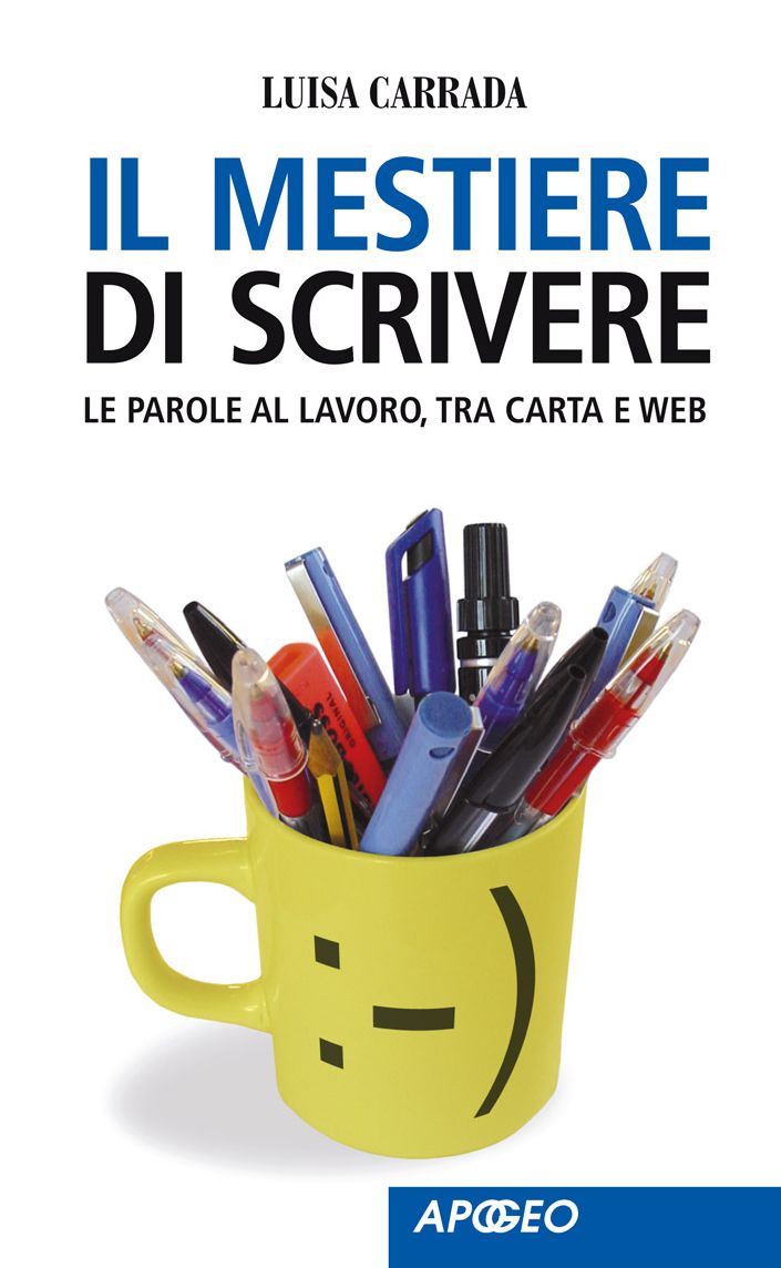 Il mestiere di scrivere: Le parole al lavoro, tra carta e web