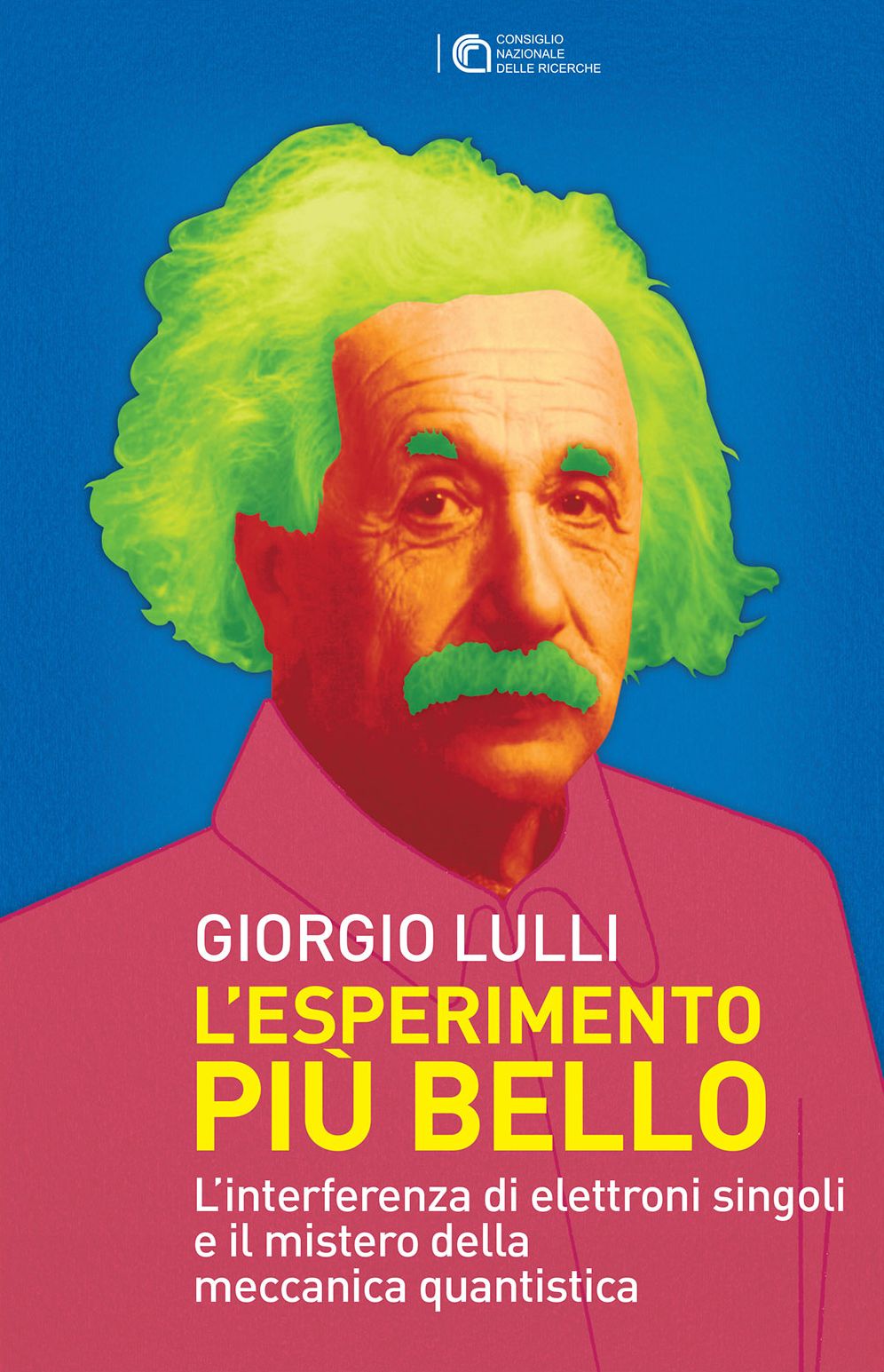 L'esperimento più bello: L'interferenza di elettroni singoli e il mistero della meccanica quantistica
