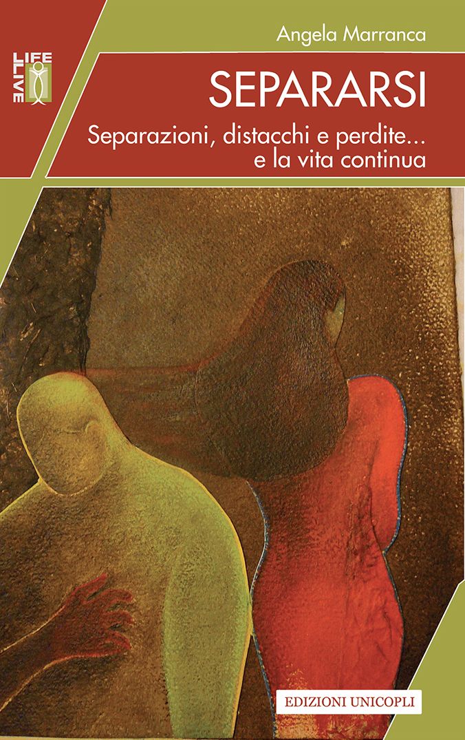 Separarsi: Separazioni, distacchi e perdite... e la vita continua