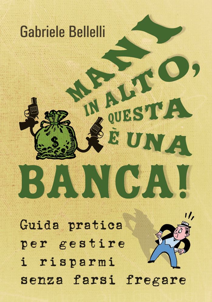 Mani in alto, questa è una banca!