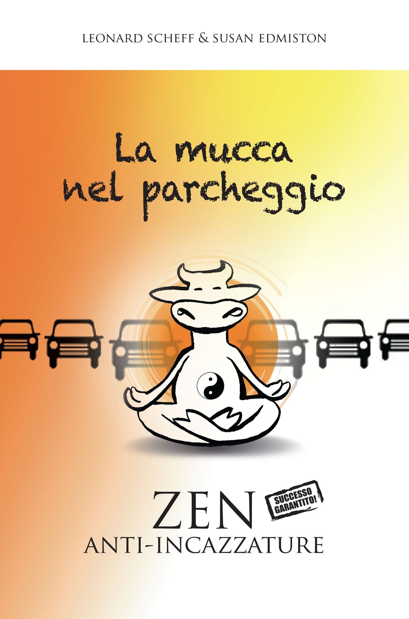 La mucca nel parcheggio: Zen anti-incazzature