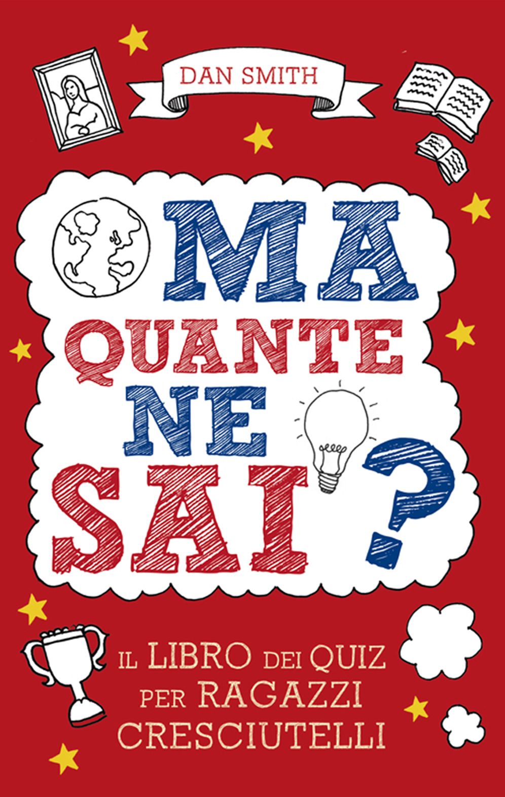 Ma quante ne sai?: Il libro dei quiz per ragazzi cresciutelli