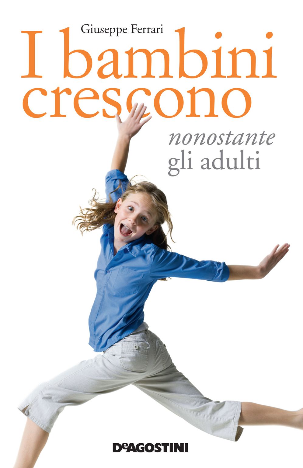 I bambini crescono nonostante gli adulti