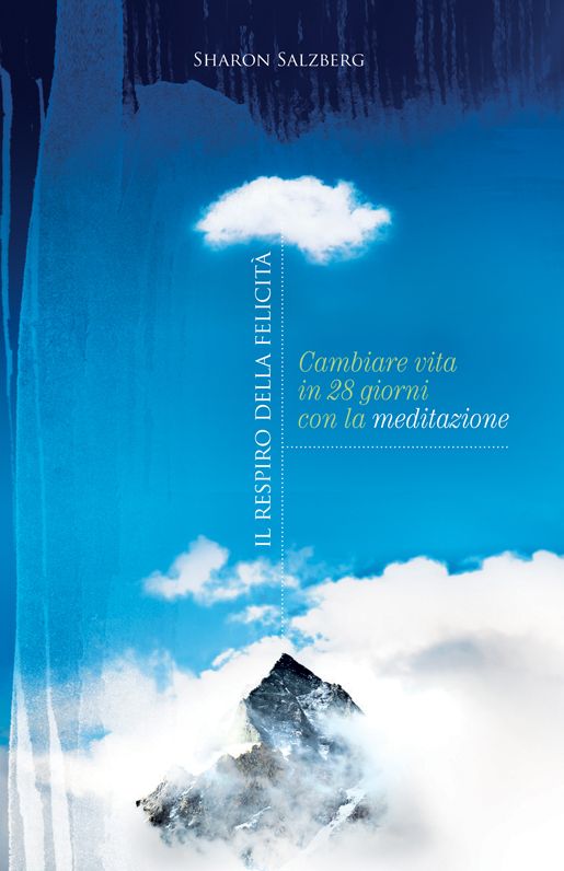Il respiro della felicità: Cambiare vita in 28 giorni con la meditazione