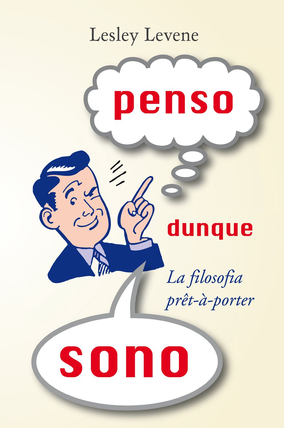 Penso dunque sono: La filosofia prêt-à-porter