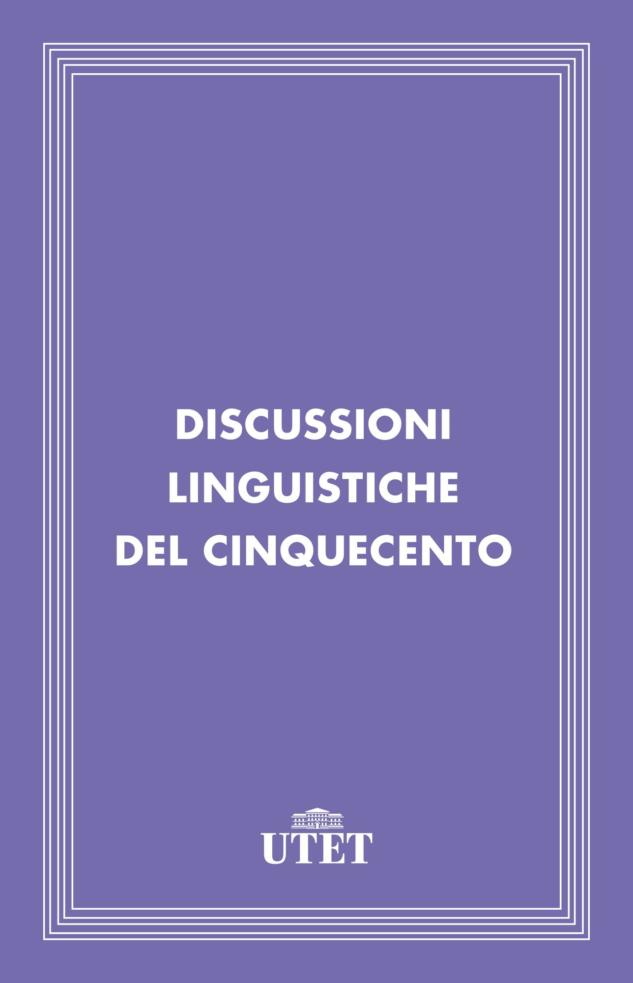 Discussioni linguistiche del Cinquecento