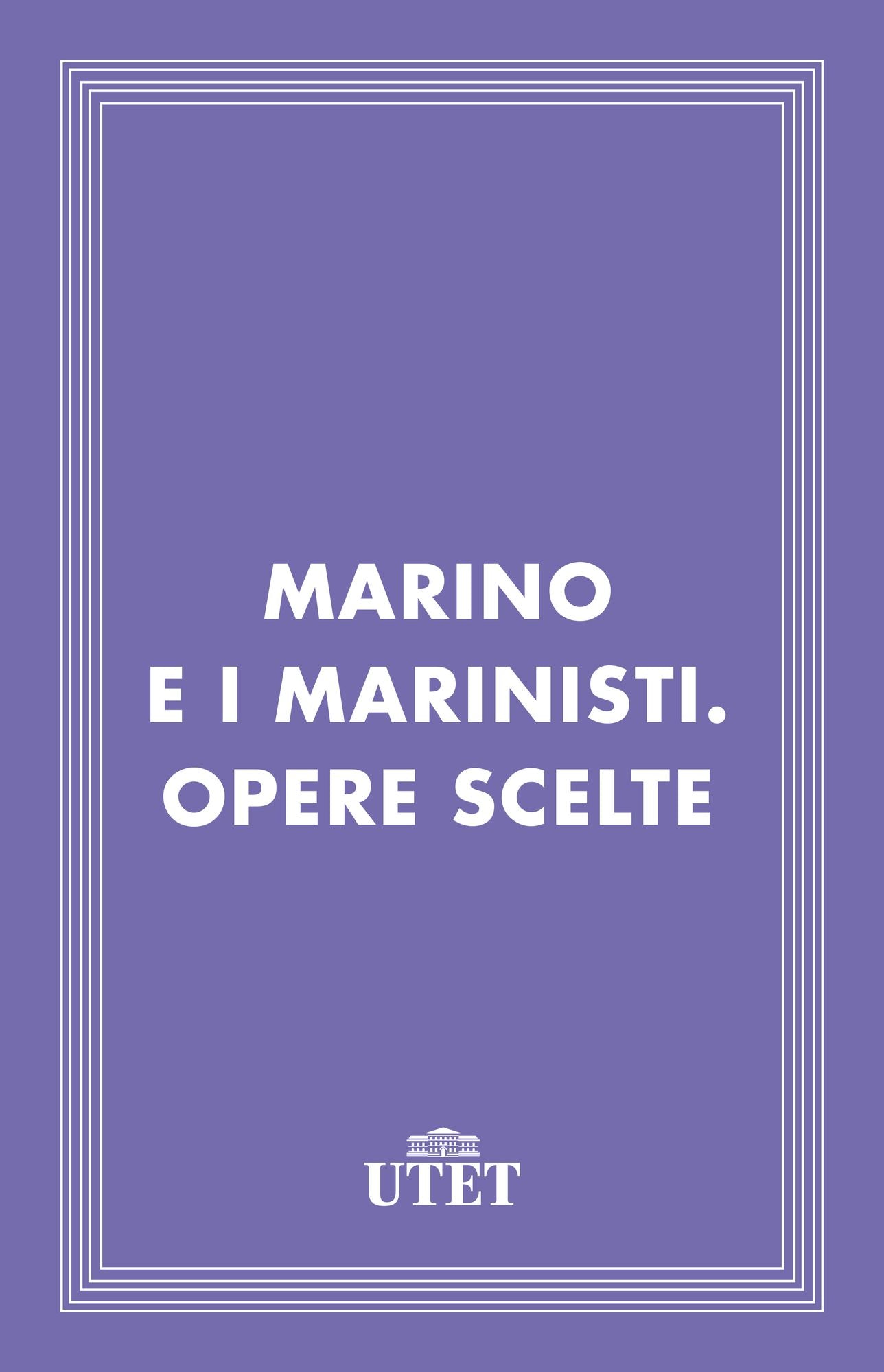 Marino e i marinisti. Opere scelte