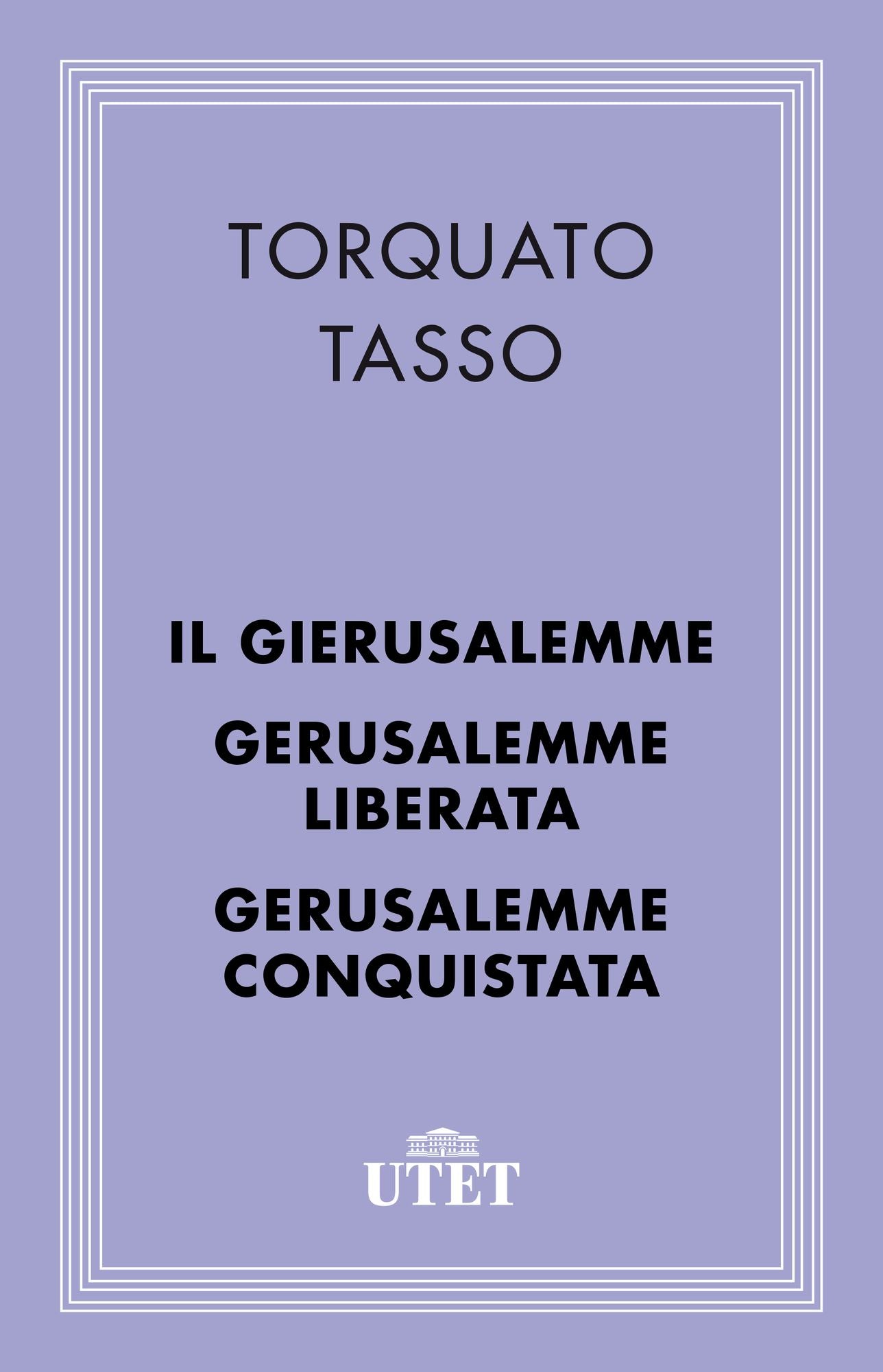 Il Gierusalemme/Gerusalemme Liberata/Gerusalemme Conquistata