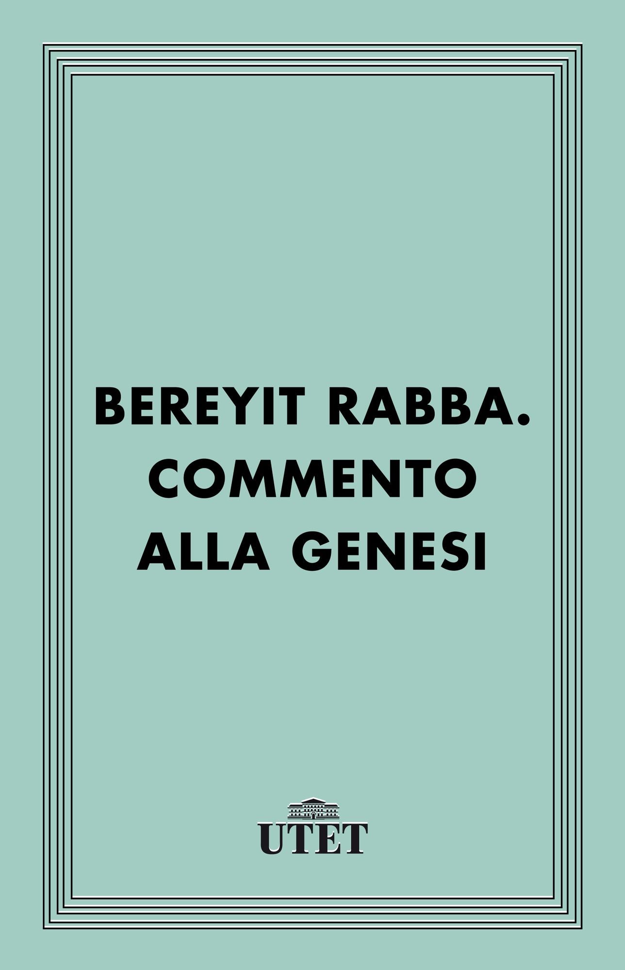 Bereyit Rabba. Commento alla Genesi