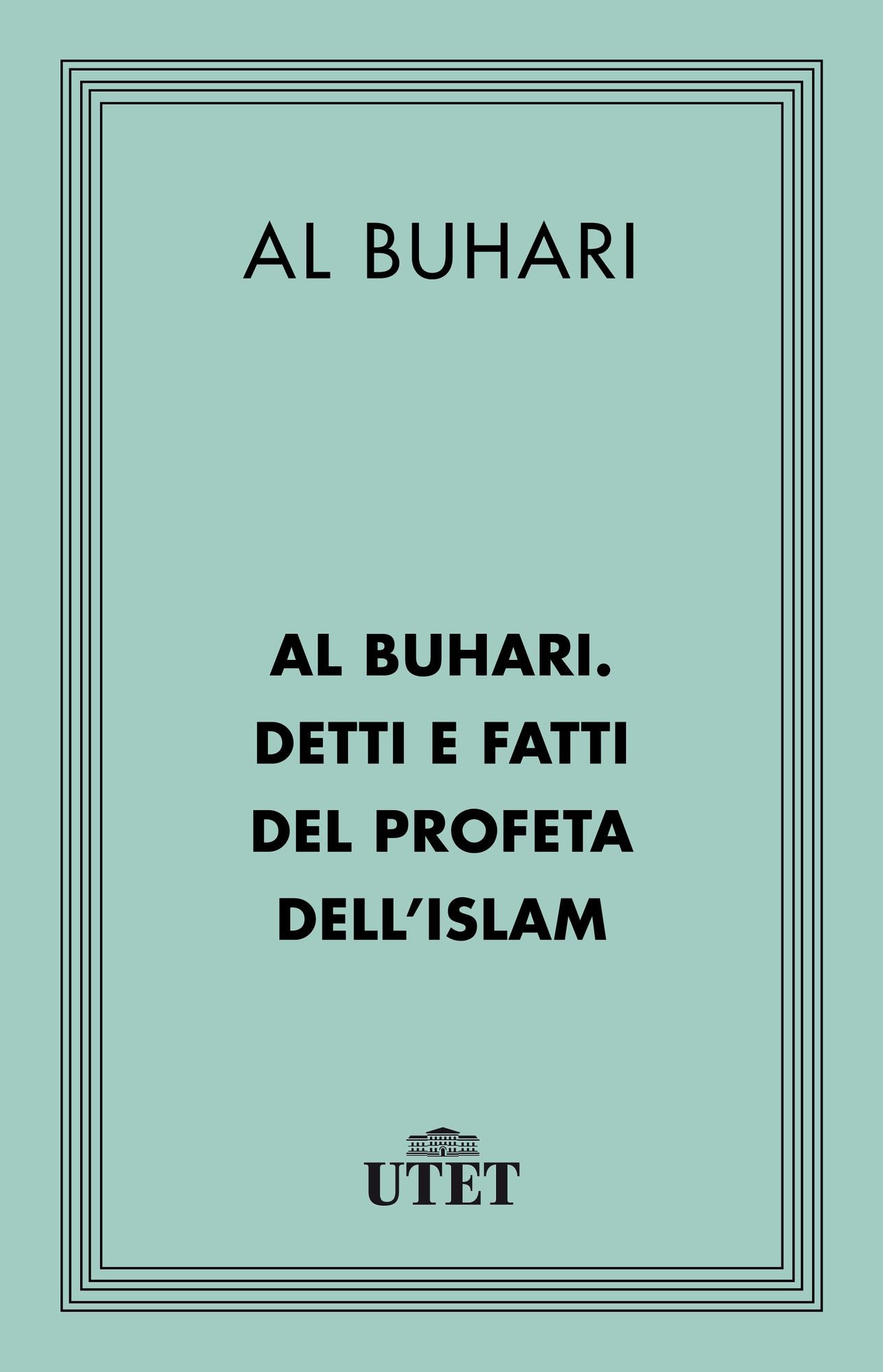 Al Buhari. Detti e fatti del Profeta dell'Islam