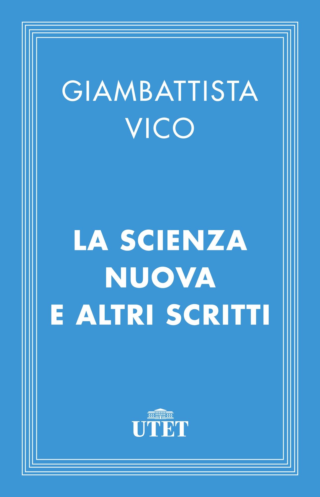 La Scienza nuova e altri scritti