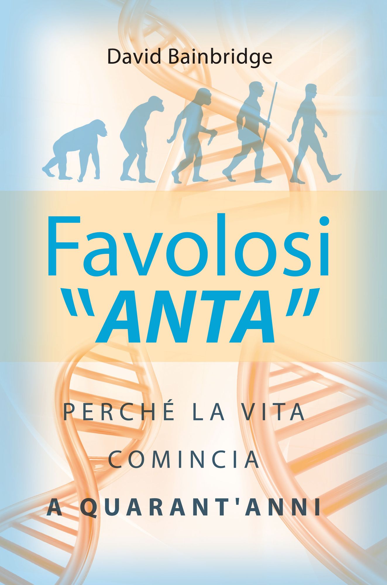 Favolosi ANTA: Perché la vita comincia a quarant'anni