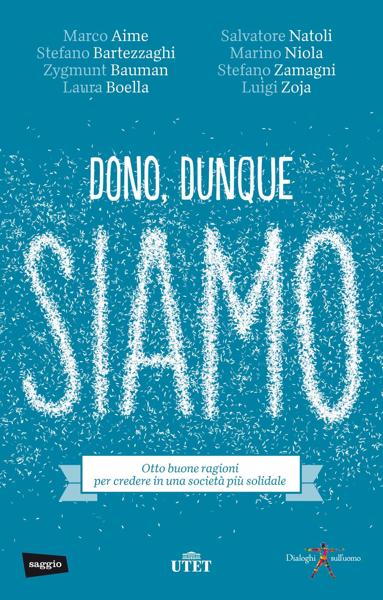Dono, dunque siamo: Otto buone ragioni per credere in una società più equa