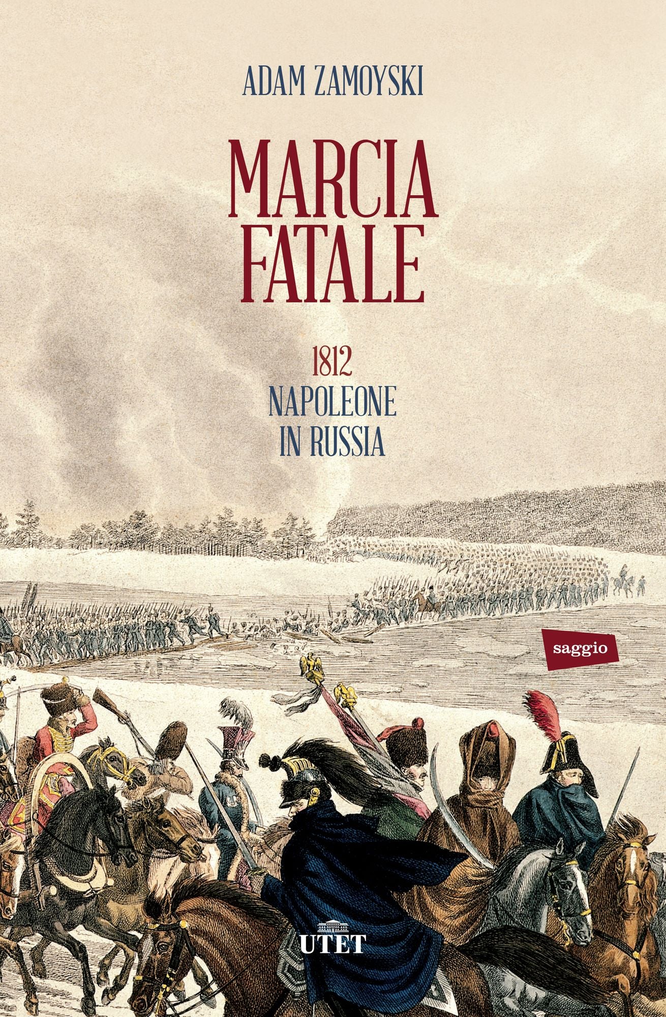 Marcia fatale: 1812 Napoleone in Russia