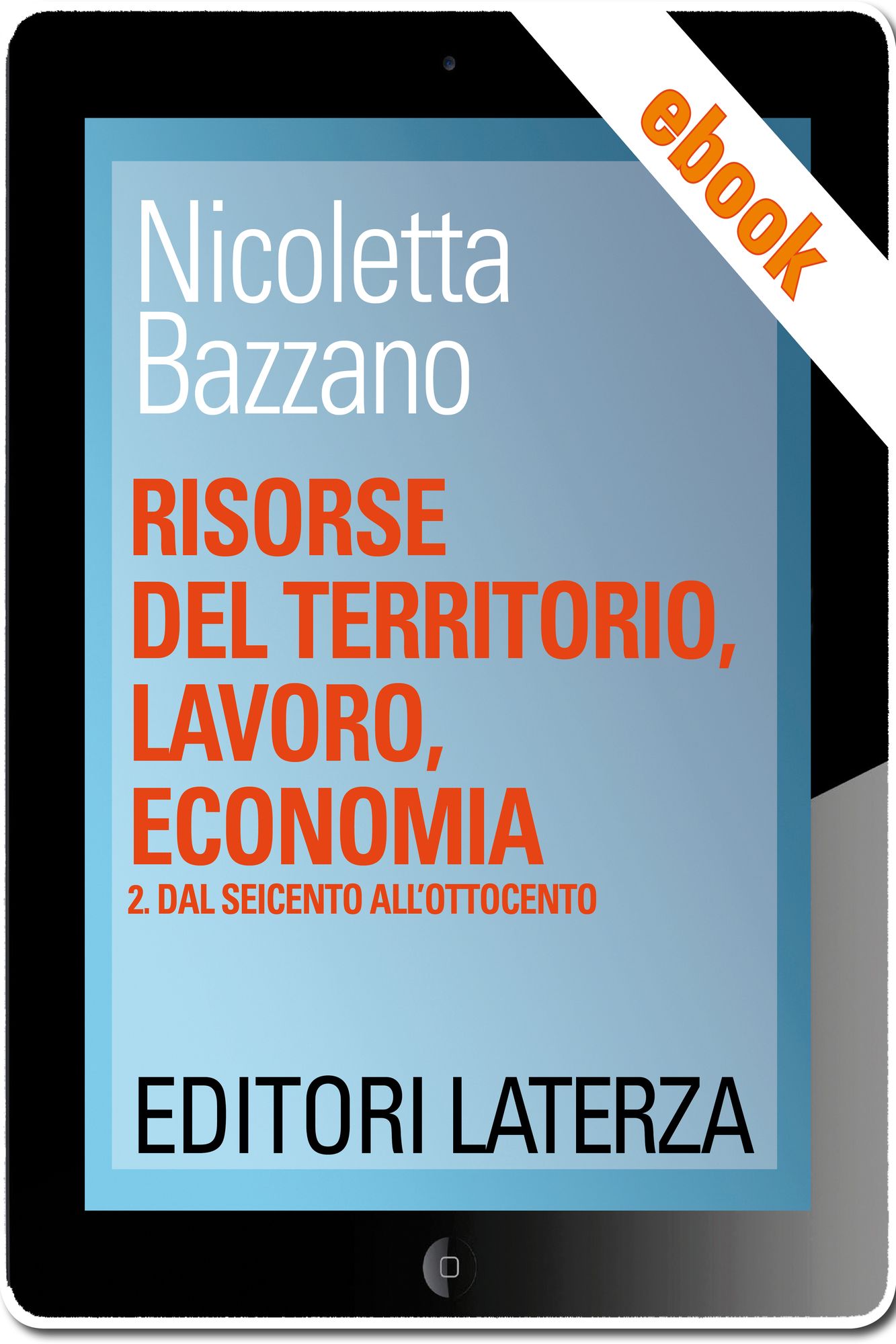 Risorse del territorio, lavoro, economia: vol. 2 Dal Seicento all'Ottocento