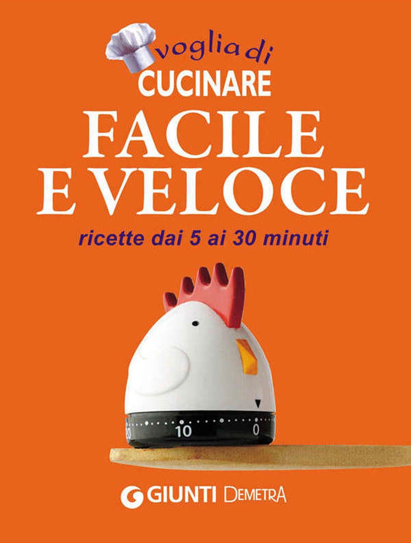 Voglia di cucinare facile e veloce: ricette dai 5 ai 30 minuti
