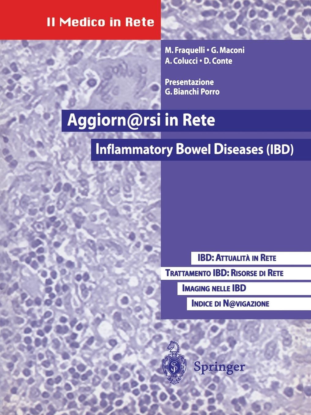 Aggiornarsi in Rete: Inflammatory Bowel Diseases (IBD): IBD: Attualita in Rete. Trattamento delle IBD: Risorse di Rete la Medicina Basata sulle Evidenze Imaging nelle IBD