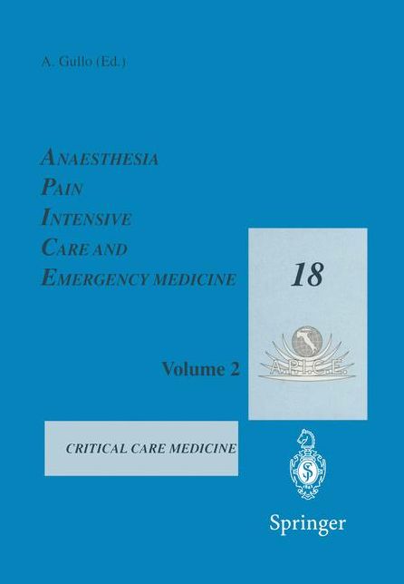 Anaesthesia, Pain, Intensive Care and Emergency Medicine -- A.P.I.C.E.: Proceedings of the 18th Postgraduate Course in Critical Care Medicine Trieste, Italy -- November 14-17, 2003 Volume II