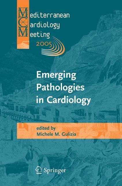 Emerging Pathologies in Cardiology: Proceedings of the Mediterranean Cardiology Meeting 2005