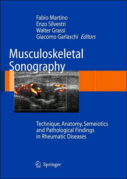 Musculoskeletal Sonography: Technique, Anatomy, Semeiotics and Pathological Findings in Rheumatic Diseases