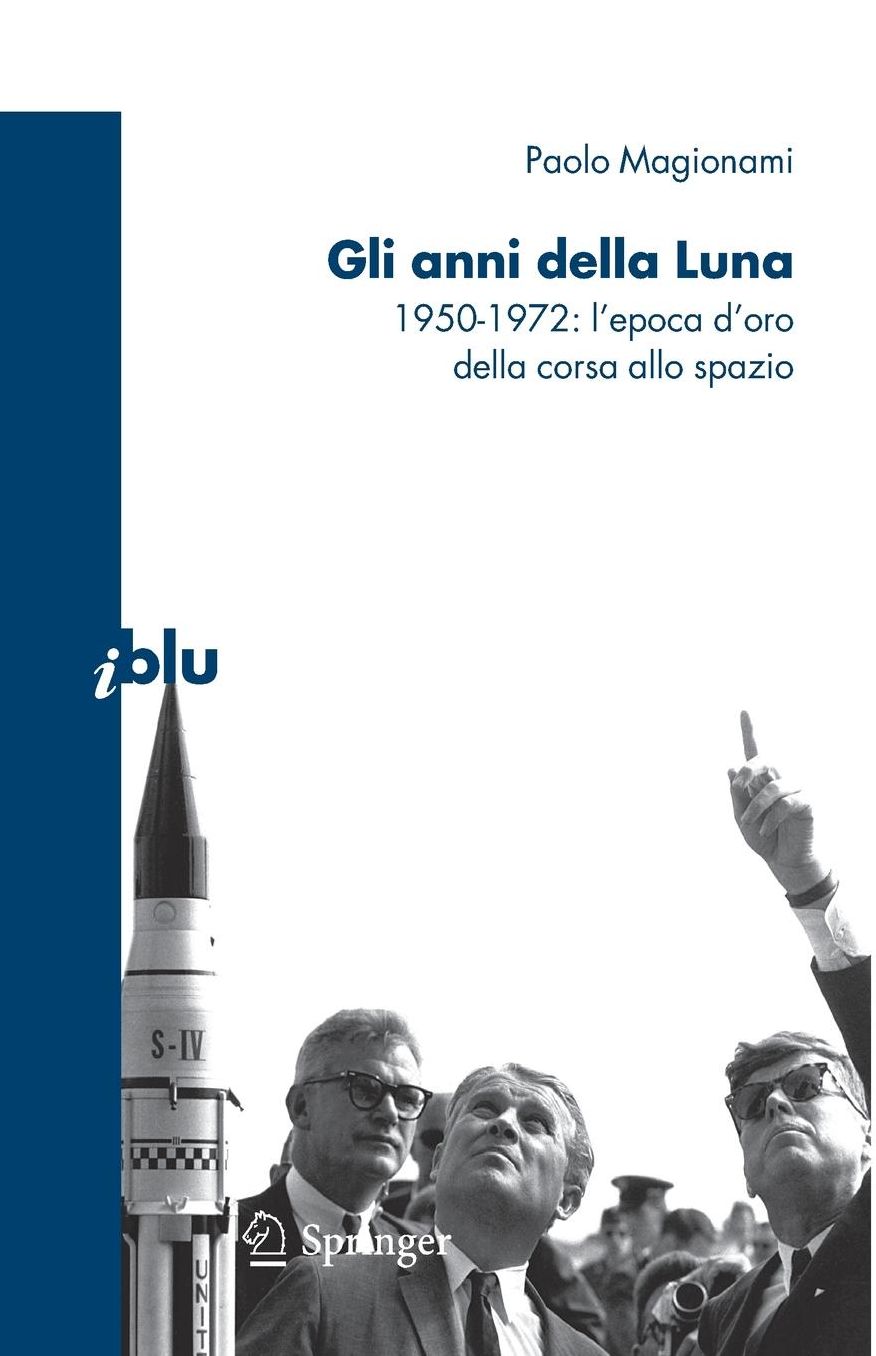 Gli anni della Luna: 1950-1972: l'epoca d'oro della corsa allo spazio