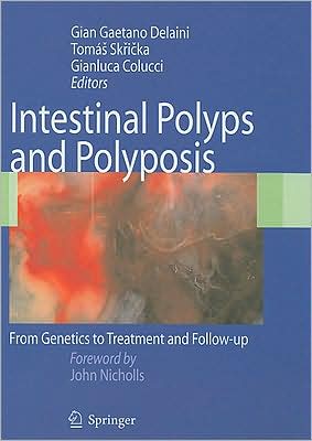 Intestinal Polyps and Polyposis: From Genetics to Treatment and Follow-up