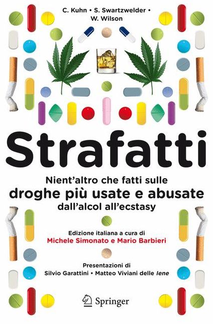 Strafatti: Nient'altro che fatti sulle droghe più usate e abusate - dall'alcol all'ecstasy
