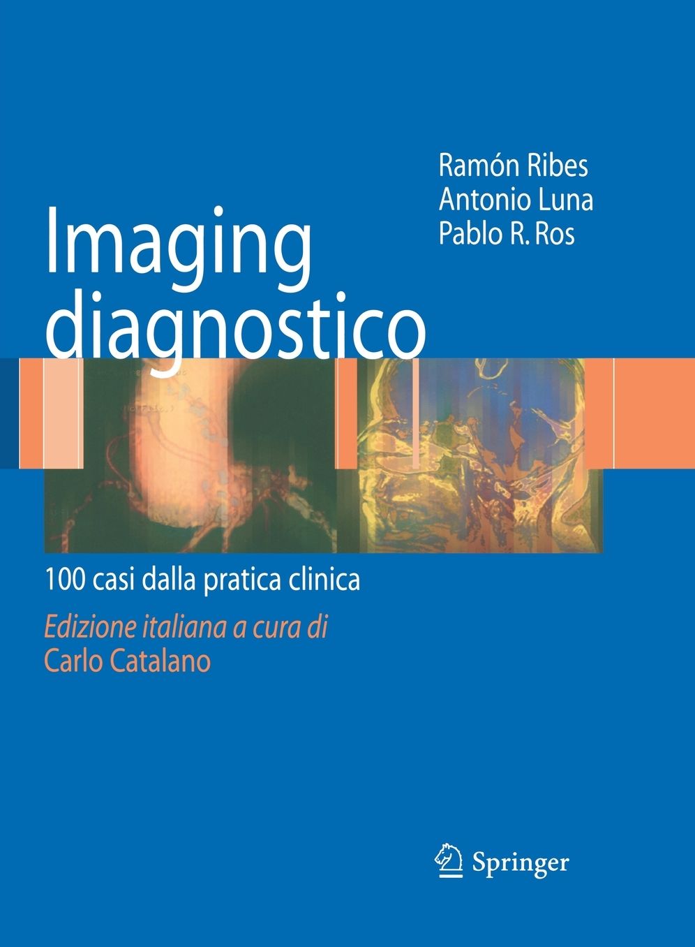 Imaging diagnostico: 100 casi dalla pratica clinica