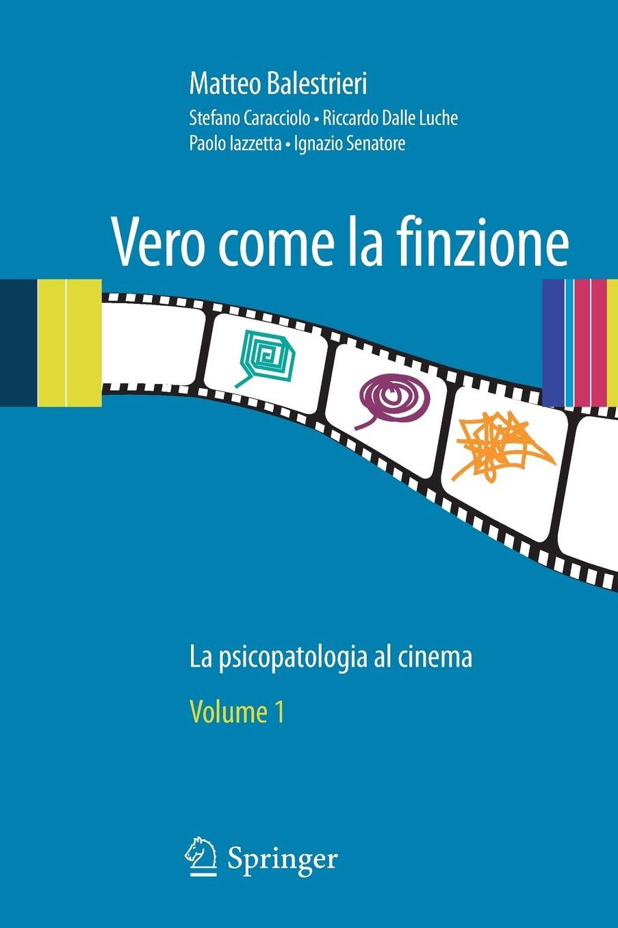 Vero come la finzione: La psicopatologia al cinema Vol. 1