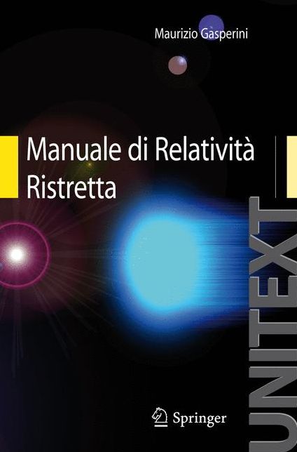 Manuale di Relatività Ristretta: Per la Laurea triennale in Fisica
