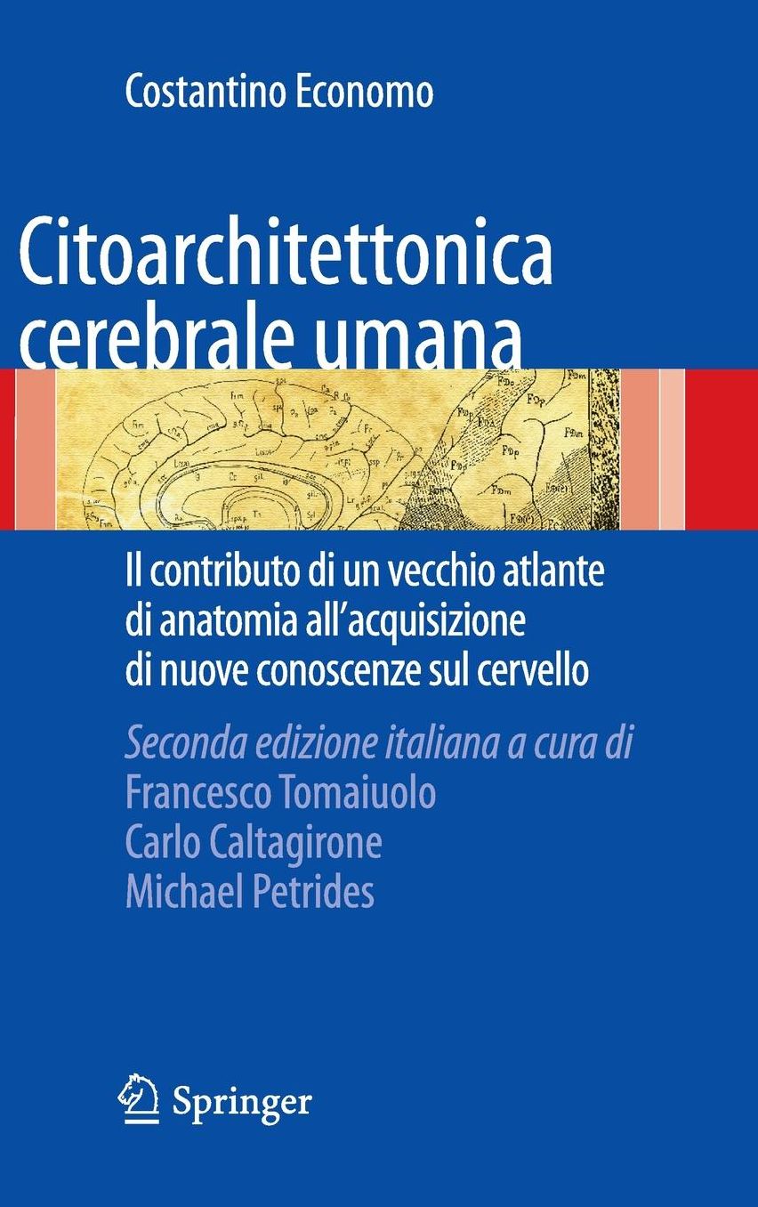Citoarchitettonica cerebrale umana: Il contributo di un vecchio atlante di anatomia all'acquisizione delle nuove conoscenze sul cervello.