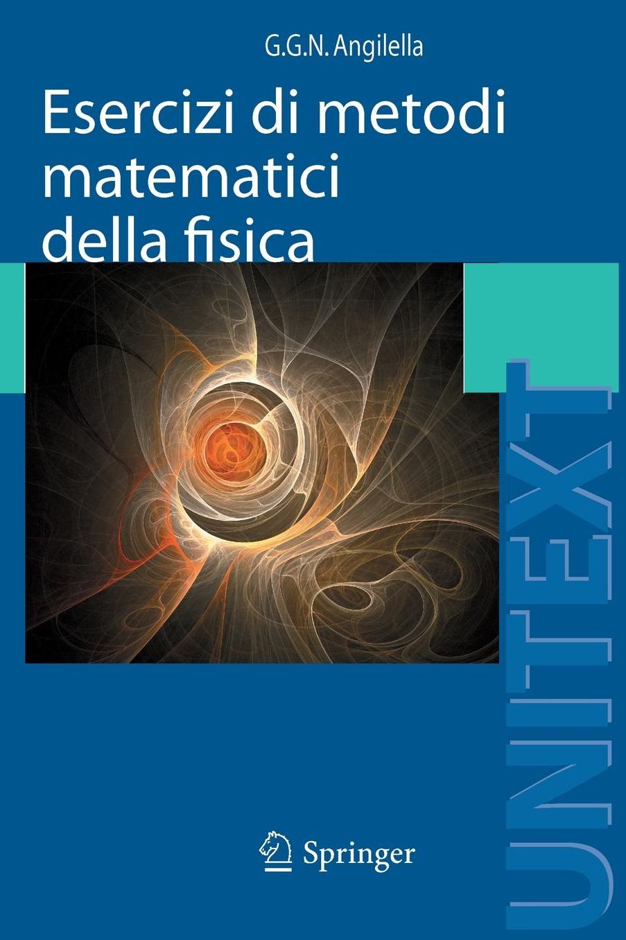 Esercizi di metodi matematici della fisica: Con complementi di teoria