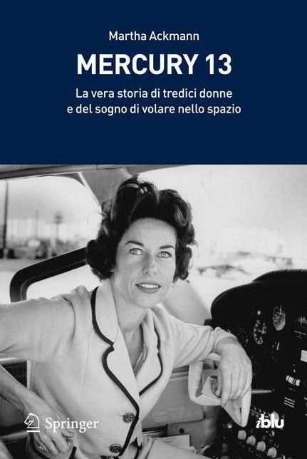 Mercury 13: La vera storia di tredici donne e del sogno di volare nello spazio