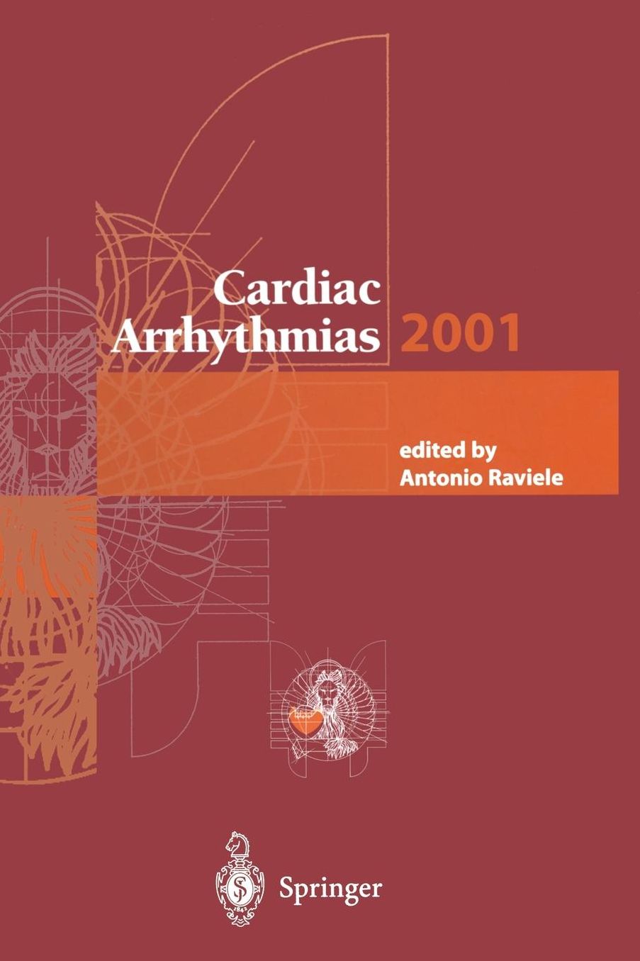 Cardiac Arrhythmias 2001: Proceedings of the 7th International Workshop on Cardiac Arrhythmias (Venice, 7-10 October 2001)