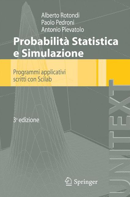 Probabilità Statistica e Simulazione: Programmi applicativi scritti con Scilab