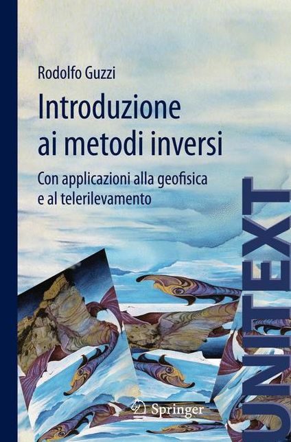 Introduzione ai metodi inversi: Con applicazioni alla geofisica e al telerilevamento